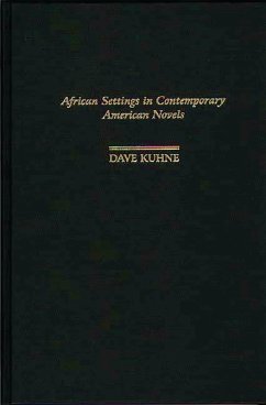 African Settings in Contemporary American Novels (eBook, PDF) - Kuhne, Dave