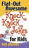 Flat-Out Awesome Knock-Knock Jokes for Kids (eBook, ePUB)