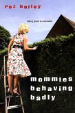 Mommies Behaving Badly (eBook, ePUB)