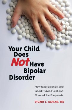 Your Child Does Not Have Bipolar Disorder (eBook, PDF)