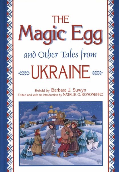 The Magic Egg and Other Tales from Ukraine (eBook, PDF) The Magic Egg and Other Tales from Ukraine (eBook, PDF)