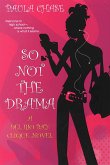 So Not The Drama: (eBook, ePUB) So Not The Drama: (eBook, ePUB)