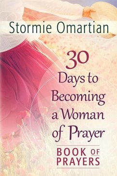 30 Days to Becoming a Woman of Prayer Book of Prayers (eBook, ePUB) - Stormie Omartian