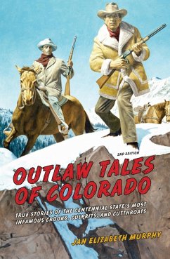 Outlaw Tales of Colorado (eBook, ePUB) - Murphy, Jan