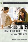Serving Homeschooled Teens and Their Parents (eBook, PDF)