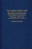 The Italian Police and the Rise of Fascism (eBook, PDF)