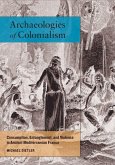 Archaeologies of Colonialism (eBook, ePUB)