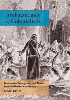 Archaeologies of Colonialism (eBook, ePUB) - Dietler, Michael