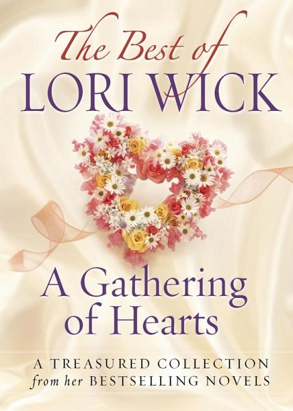 Best of Lori Wick...A Gathering of Hearts (eBook, ePUB)