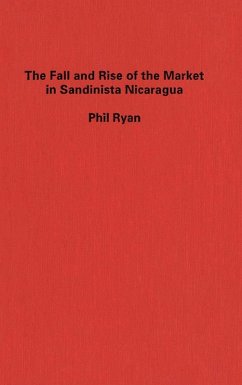 Fall and Rise of the Market in Sandinista Nicaragua (eBook, PDF) - Ryan, Phil