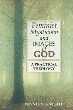 Feminist Mysticism and Images of God (eBook, ePUB) - Knight, Jennie S.