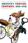 Mexico's Crucial Century, 1810-1910 (eBook, PDF)