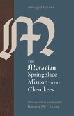 Moravian Springplace Mission to the Cherokees (eBook, PDF) Moravian Springplace Mission to the Cherokees (eBook, PDF)