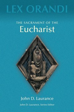 The Sacrament of Eucharist (eBook, ePUB) - Laurance, John D.
