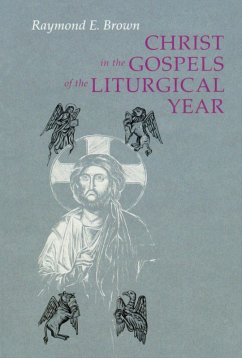 Christ in the Gospels of the Liturgical Year (eBook, ePUB) - Brown, Raymond E.