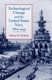 Technological Change and the United States Navy, 1865-1945 (eBook, ePUB)