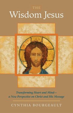 The Wisdom Jesus (eBook, ePUB) - Bourgeault, Cynthia