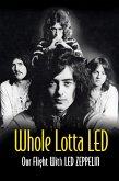 Whole Lotta Led: Our Flight With Led Zeppelin (eBook, ePUB)