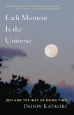 Each Moment Is the Universe (eBook, ePUB)