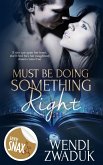 Must Be Doing Something Right (eBook, ePUB)