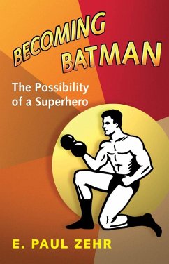 Becoming Batman (eBook, ePUB) - Zehr, E. Paul