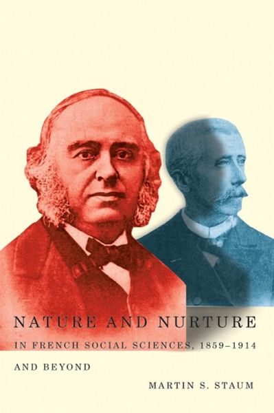 Nature and Nurture in French Social Sciences, 1859-1914 and Beyond (eBook, PDF) Nature and Nurture in French Social Sciences, 1859-1914 and Beyond (eBook, PDF)