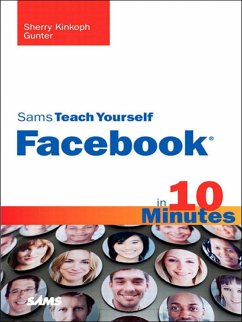 Sams Teach Yourself Facebook in 10 Minutes (eBook, ePUB) - Gunter Sherry Kinkoph