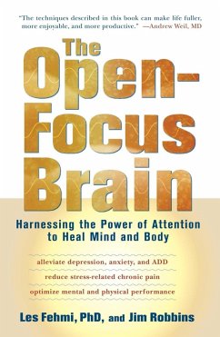 The Open-Focus Brain (eBook, ePUB) - Fehmi, Les; Robbins, Jim