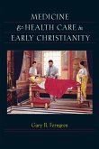 Medicine and Health Care in Early Christianity (eBook, ePUB)