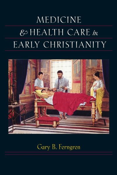 Medicine and Health Care in Early Christianity (eBook, ePUB)
