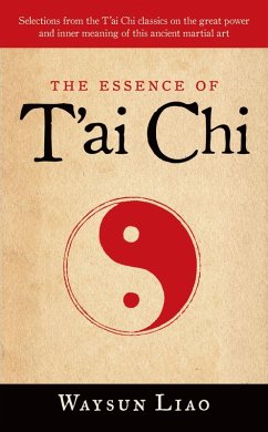 The Essence of T'ai Chi (eBook, ePUB) - Liao, Waysun