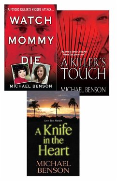 Michael Benson's True Crime Bundle: Watch Mommy Die, A Killer's Touch & A Knife In The Heart (eBook, ePUB) - Benson, Michael