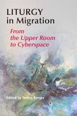 Liturgy In Migration (eBook, ePUB)