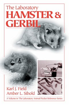 The Laboratory Hamster and Gerbil (eBook, PDF) - Field, Karl J.; Sibold, Amber L.