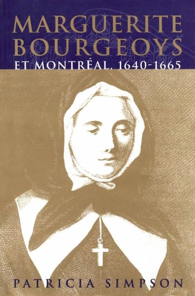 Marguerite Bourgeoys et Montréal (eBook, PDF) Marguerite Bourgeoys et Montréal (eBook, PDF)