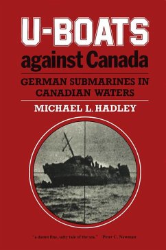 U-Boats Against Canada (eBook, PDF) - Hadley, Michael L.