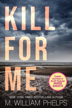 Kill For Me (eBook, ePUB) - Phelps, M. William
