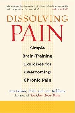Dissolving Pain (eBook, ePUB) - Fehmi, Les; Robbins, Jim