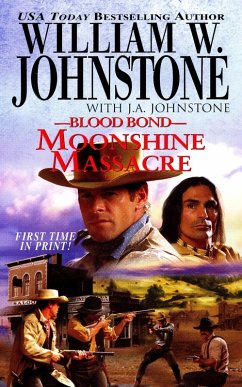 Moonshine Massacre (eBook, ePUB) - Johnstone, William W.; Johnstone, J. A.