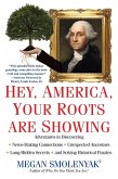 Hey, America, Your Roots Are Showing: (eBook, ePUB) Hey, America, Your Roots Are Showing: (eBook, ePUB)