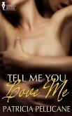 Tell Me You Love Me (eBook, ePUB)