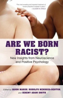 Are We Born Racist? (eBook, ePUB) - Smith, Jeremy A.; Marsh, Jason; Mendoza-Denton, Rodolfo