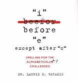I Before E, Except After C: (eBook, ePUB)