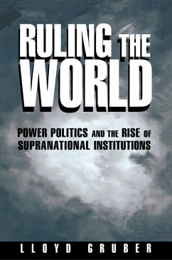 Ruling the World (eBook, PDF) - Gruber, Lloyd Ruling the World (eBook, PDF) - Gruber, Lloyd