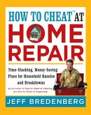 How to Cheat(TM) at Home Repair (eBook, ePUB)