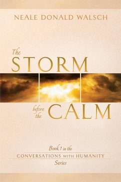 The Storm Before the Calm (eBook, ePUB) - Walsch, Neale Donald