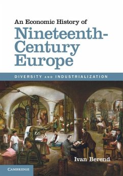 Economic History of Nineteenth-Century Europe (eBook, ePUB) - Berend, Ivan