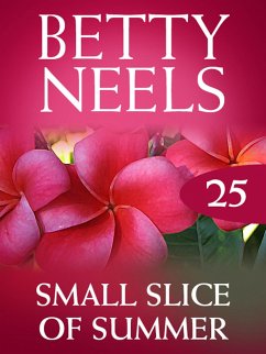 Small Slice of Summer (eBook, ePUB) - Neels, Betty Small Slice of Summer (eBook, ePUB) - Neels, Betty