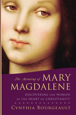 The Meaning of Mary Magdalene (eBook, ePUB) - Bourgeault, Cynthia