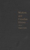 Workers and Canadian History (eBook, PDF) Workers and Canadian History (eBook, PDF)